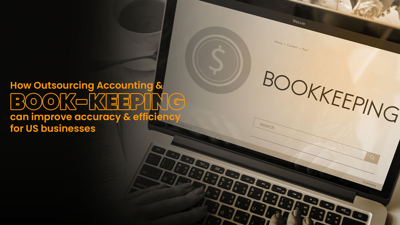 How-outsourcing-bookkeeping-and-accounting-can-improve accuracy